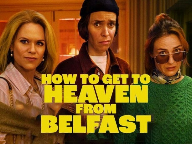 poster for TV show, How to get to heaven from Belfast