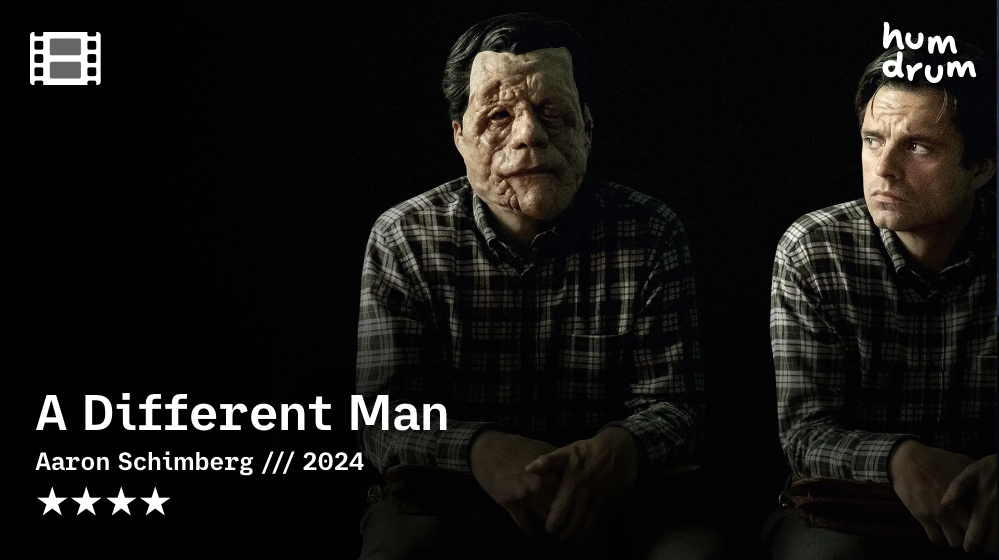 🎥 A Different Man - a humdrum life